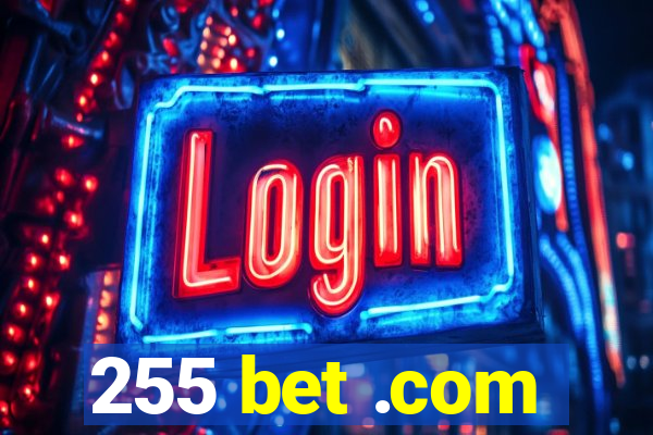 255 bet .com